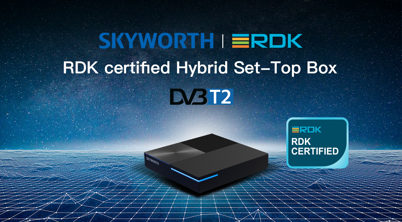Skyworth RDK 6 Video Certification Achievement